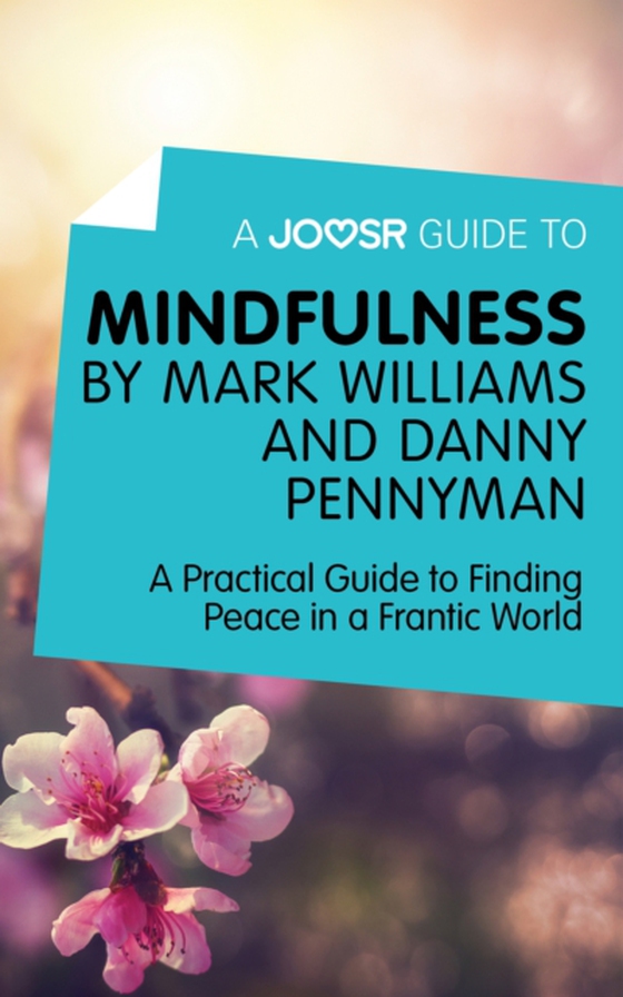 Joosr Guide to... Mindfulness by Mark Williams and Danny Penman (e-bog) af Joosr