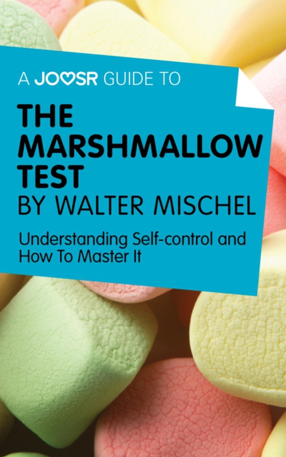 Joosr Guide to... The Marshmallow Test by Walter Mischel (e-bog) af Joosr