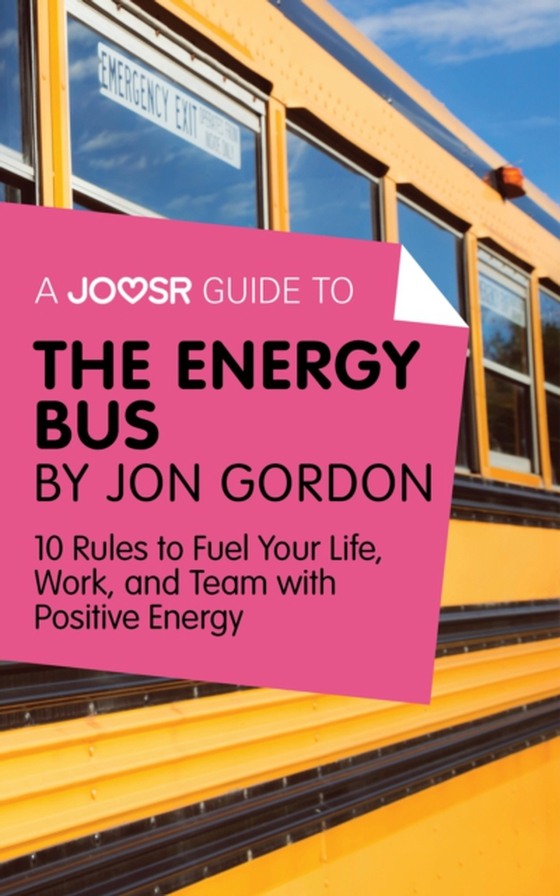 Joosr Guide to... The Energy Bus by Jon Gordon