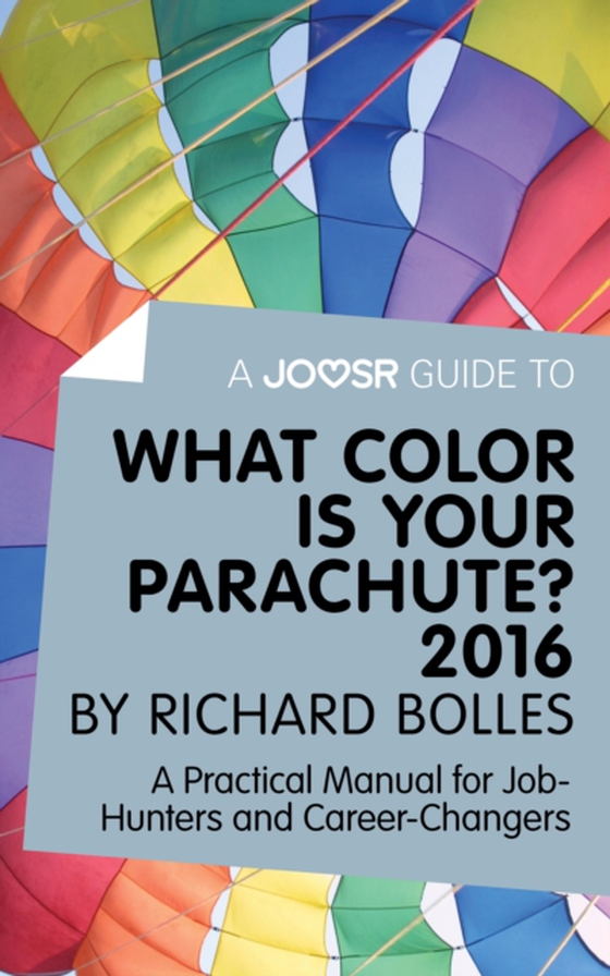 Joosr Guide to... What Color is Your Parachute? 2016 by Richard Bolles (e-bog) af Joosr