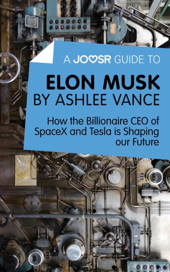 Joosr Guide to... Elon Musk by Ashlee Vance (e-bog) af Joosr