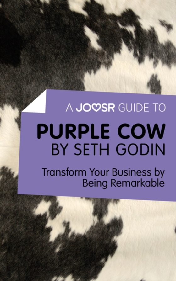 Joosr Guide to... Purple Cow by Seth Godin