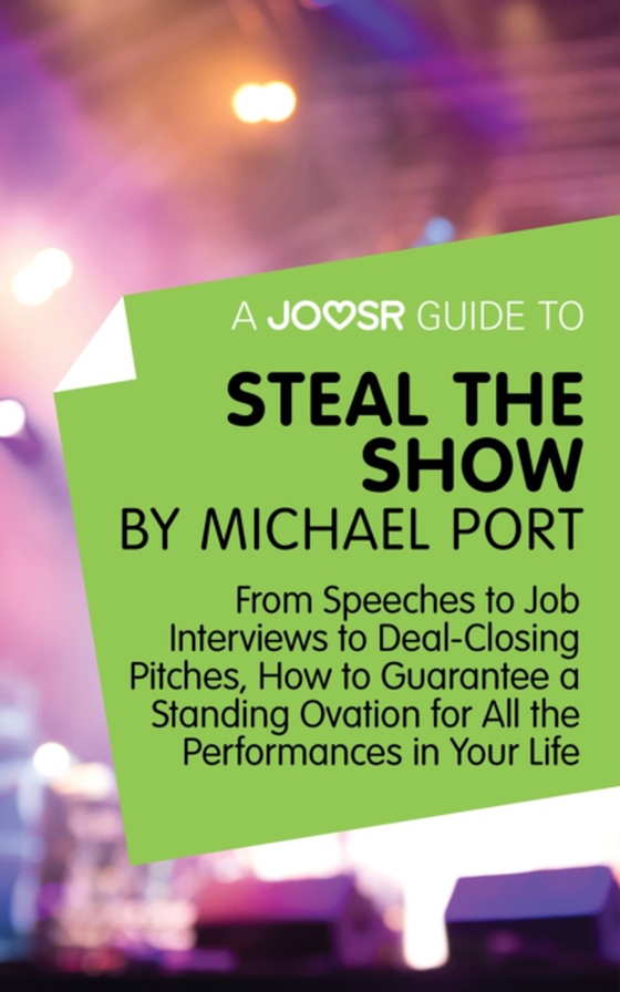 Joosr Guide to... Steal the Show by Michael Port (e-bog) af Joosr