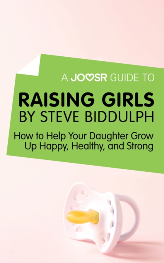 Joosr Guide to... Raising Girls by Steve Biddulph (e-bog) af Joosr