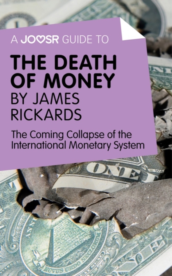 Joosr Guide to... The Death of Money by James Rickards