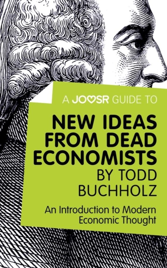 Joosr Guide to... New Ideas from Dead Economists by Todd Buchholz (e-bog) af Joosr