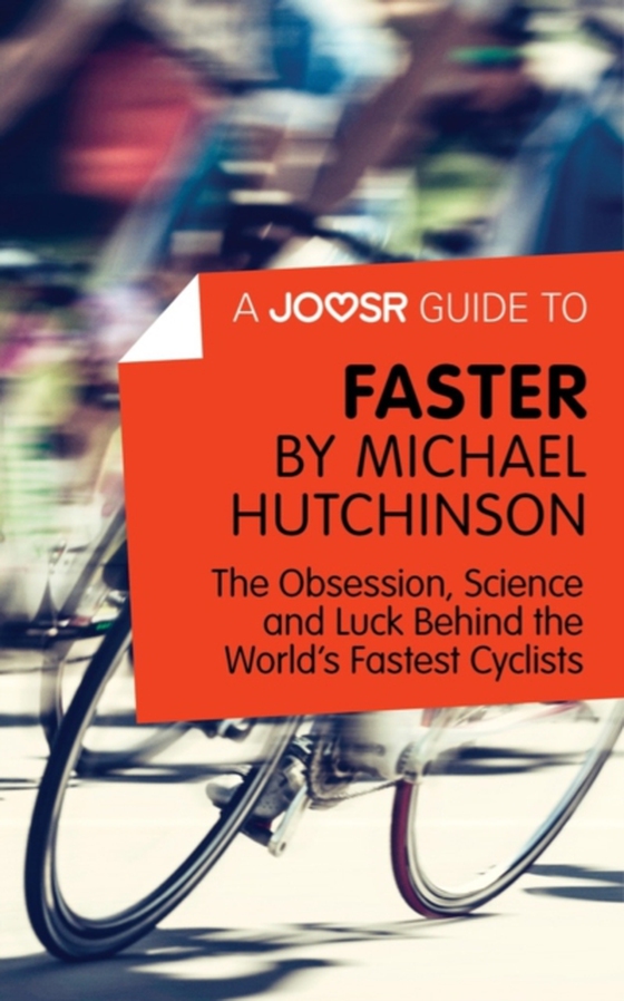 Joosr Guide to... Faster by Michael Hutchinson