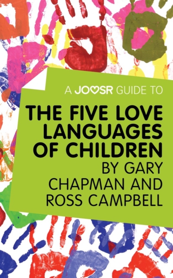 Joosr Guide to... The Five Love Languages of Children by Gary Chapman and Ross Campbell (e-bog) af Joosr