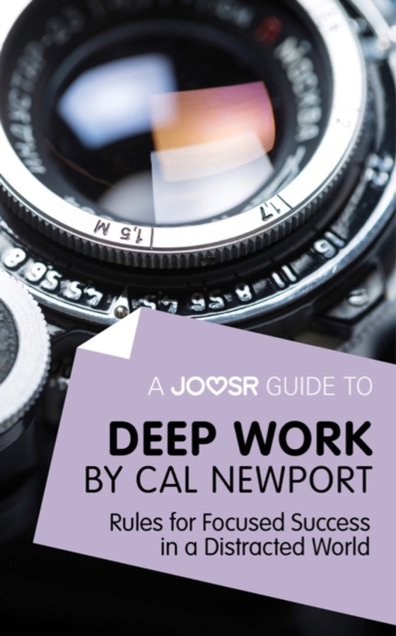 Joosr Guide to... Deep Work by Cal Newport (e-bog) af Joosr