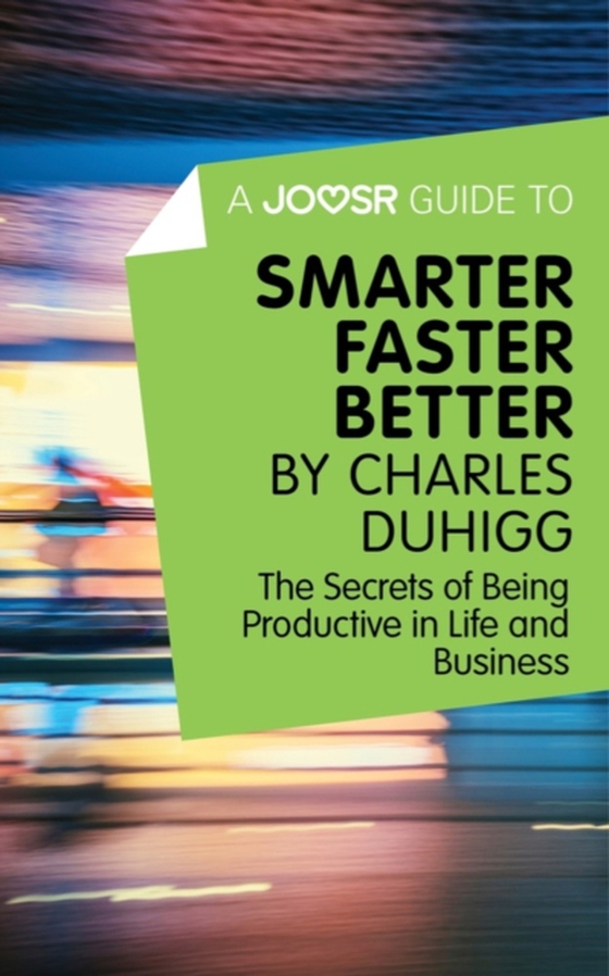 Joosr Guide to... Smarter Faster Better by Charles Duhigg (e-bog) af Joosr