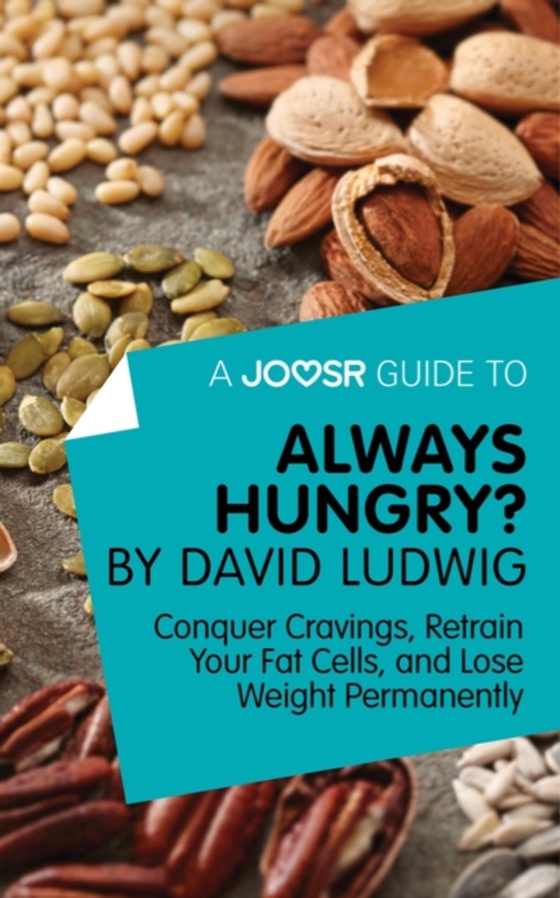 Joosr Guide to... Always Hungry? By David Ludwig