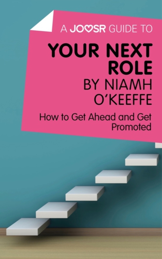 Joosr Guide to... Your Next Role by Niamh O'Keeffe