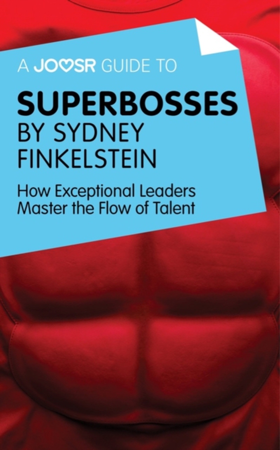 Joosr Guide to... Superbosses by Sydney Finkelstein