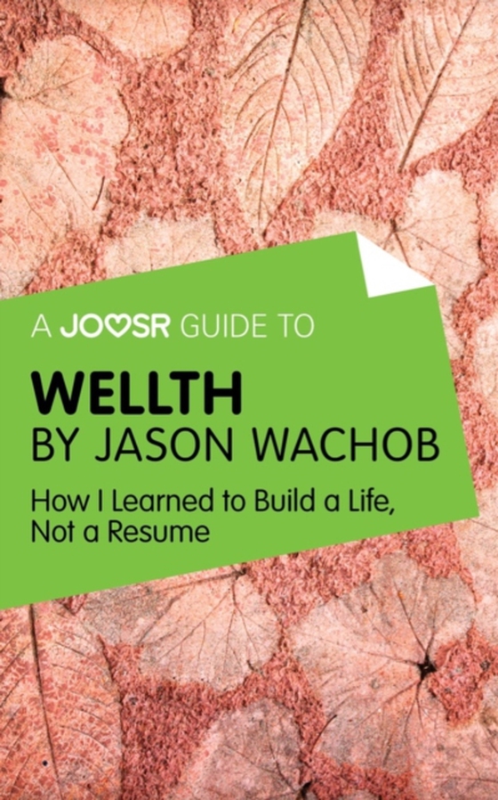 Joosr Guide to... Wellth by Jason Wachob