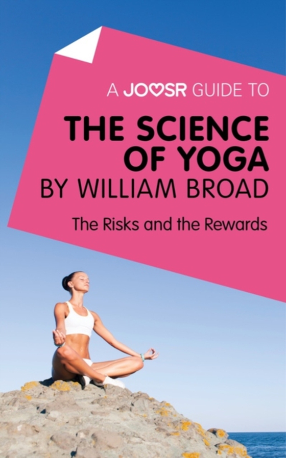 Joosr Guide to... The Science of Yoga by William Broad