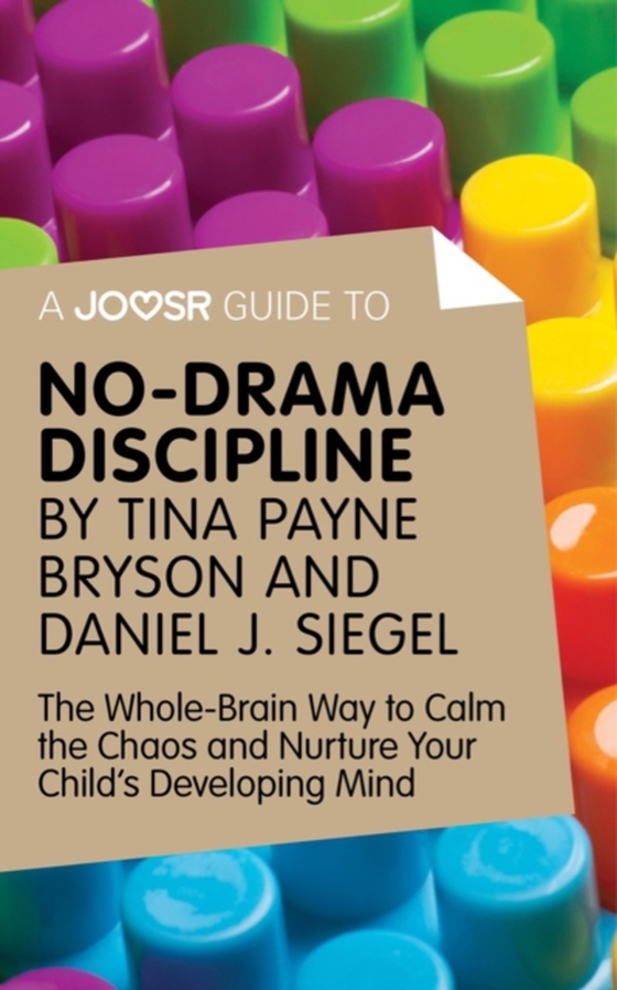 Joosr Guide to... No-Drama Discipline by Tina Payne Bryson and Daniel J. Siegel (e-bog) af Joosr