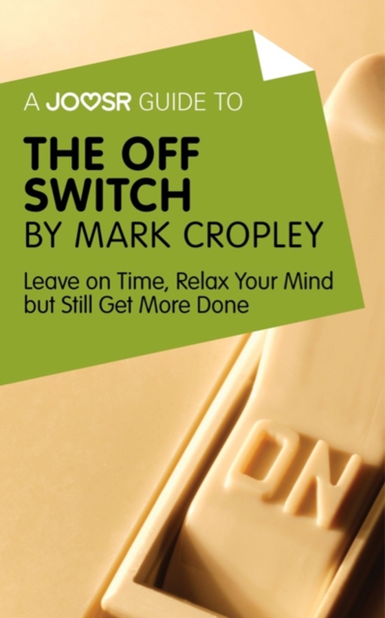 Joosr Guide to... The Off Switch by Mark Cropley