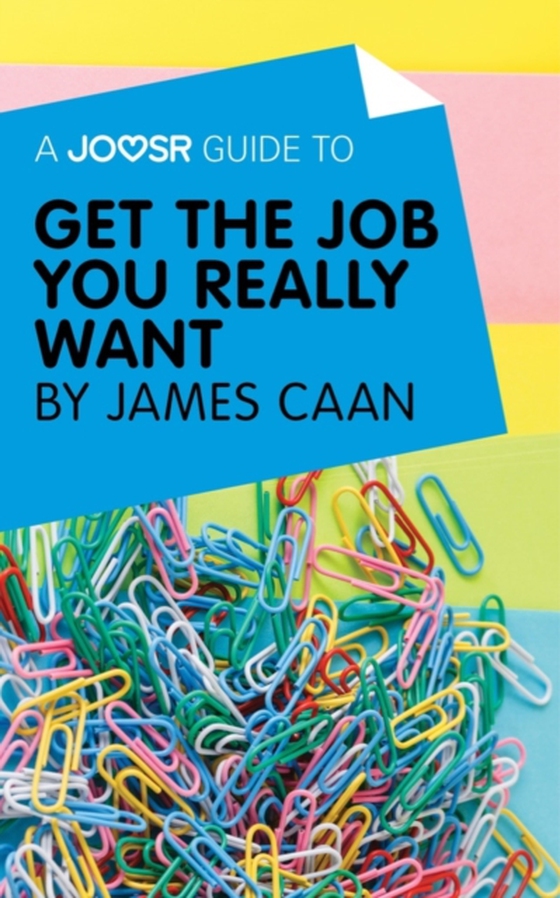 Joosr Guide to... Get the Job You Really Want by James Caan