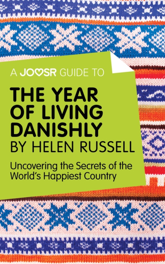 Joosr Guide to... The Year of Living Danishly by Helen Russell