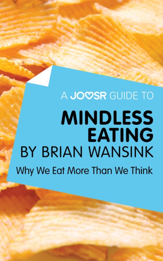 Joosr Guide to... Mindless Eating by Brian Wansink