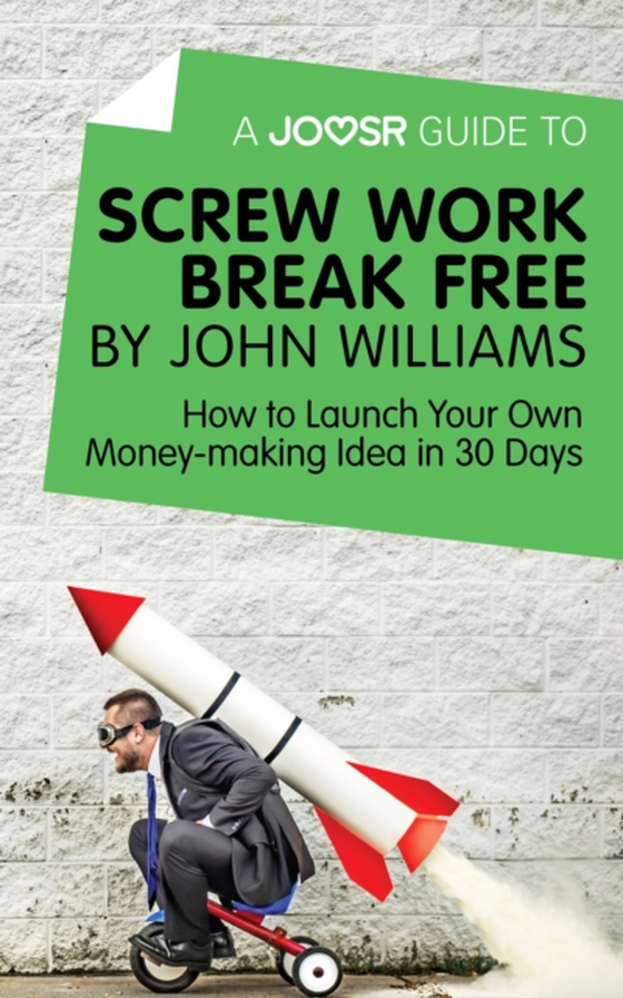 Joosr Guide to... Screw Work Break Free by John Williams