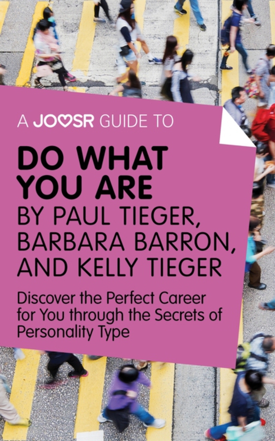 Joosr Guide to... Do What You Are by Paul Tieger, Barbara Barron, and Kelly Tieger (e-bog) af Joosr