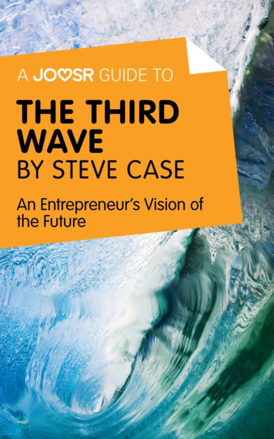 Joosr Guide to... The Third Wave by Steve Case (e-bog) af Joosr