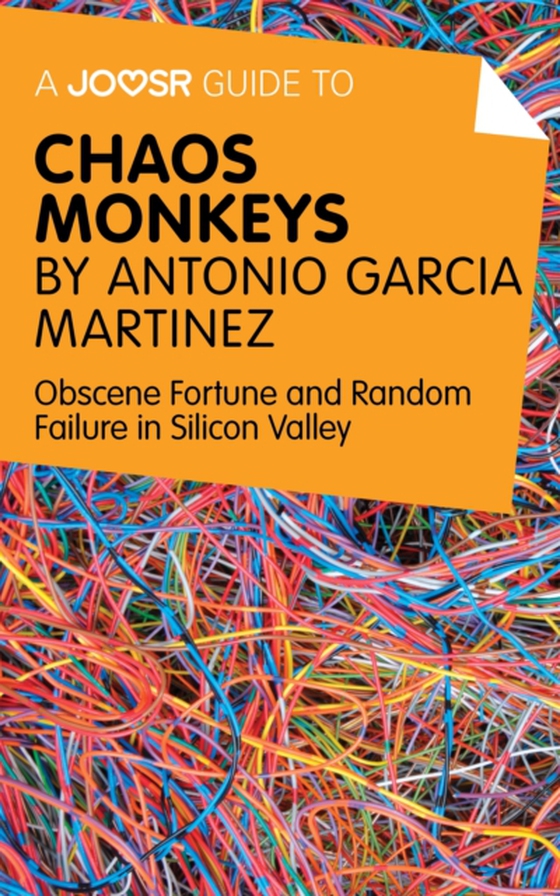 Joosr Guide to... Chaos Monkeys by Antonio Garcia Martinez