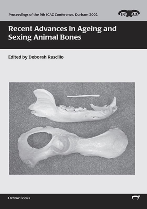 Recent Advances in Ageing and Sexing Animal Bones (e-bog) af -