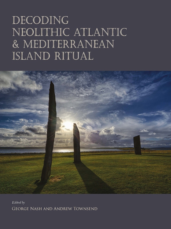 Decoding Neolithic Atlantic and Mediterranean Island Ritual (e-bog) af -