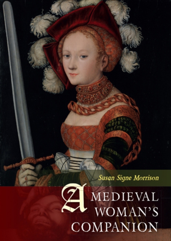 Medieval Woman's Companion (e-bog) af Susan Signe Morrison, Morrison