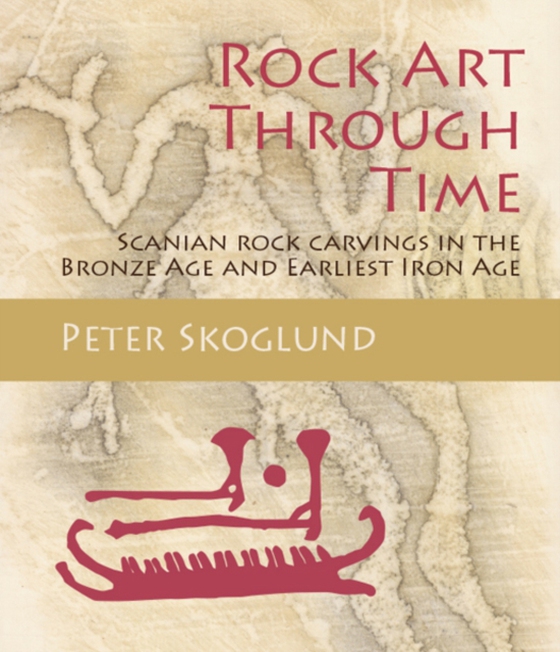 Rock Art Through Time (e-bog) af Peter Skoglund, Skoglund