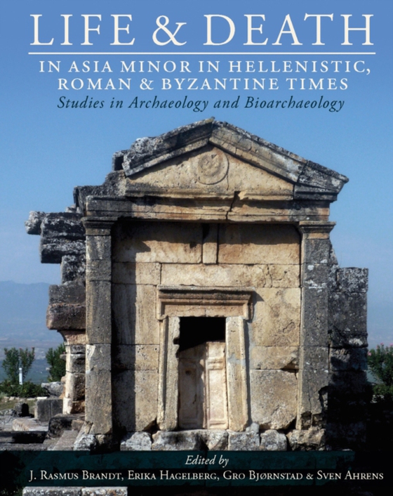 Life and Death in Asia Minor in Hellenistic, Roman and Byzantine Times (e-bog) af -