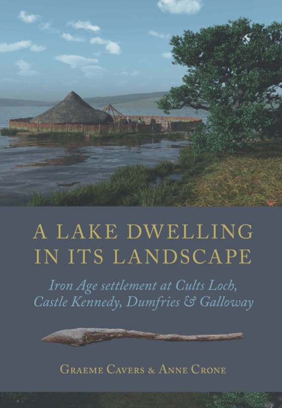 Lake Dwelling in its Landscape (e-bog) af Anne Crone, Crone