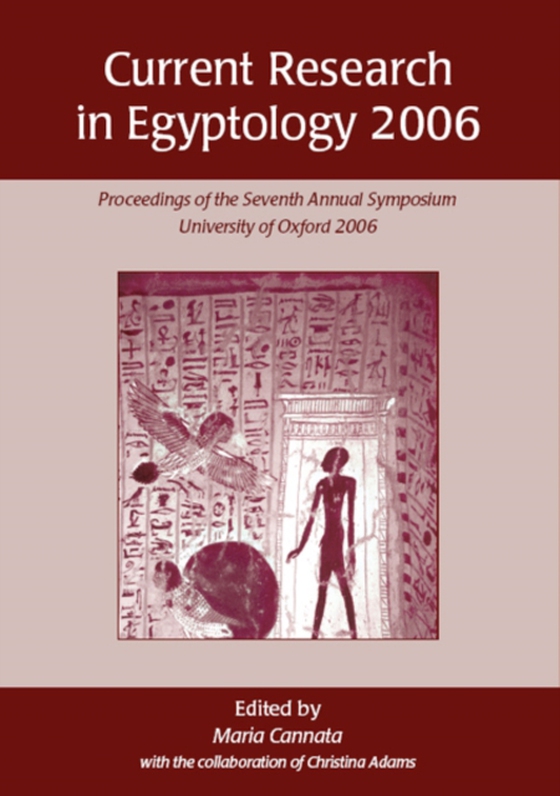 Current Research in Egyptology 2006 (e-bog) af Maria Cannata, Cannata