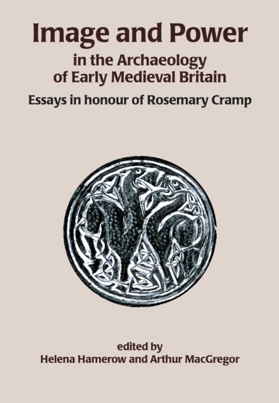 Image and Power in the Archaeology of Early Medieval Britain