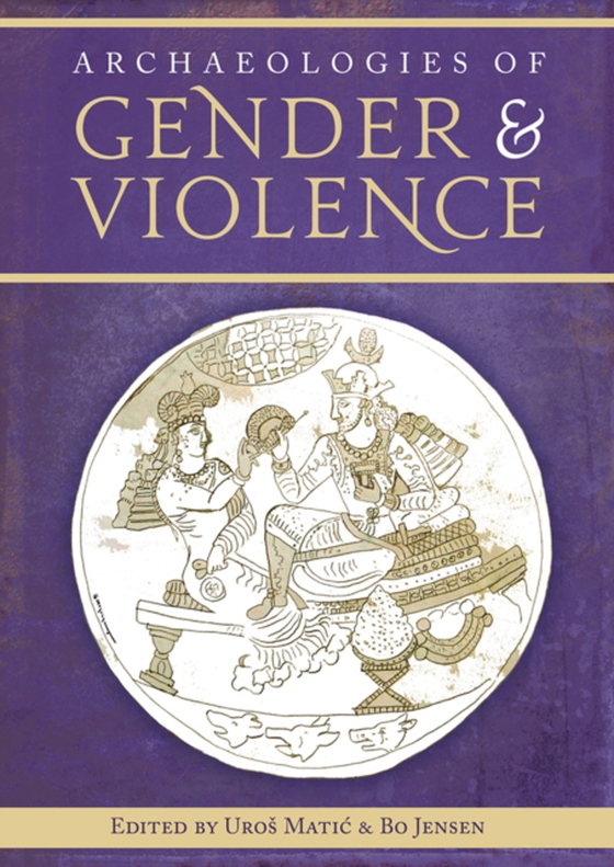 Archaeologies of Gender and Violence (e-bog) af -