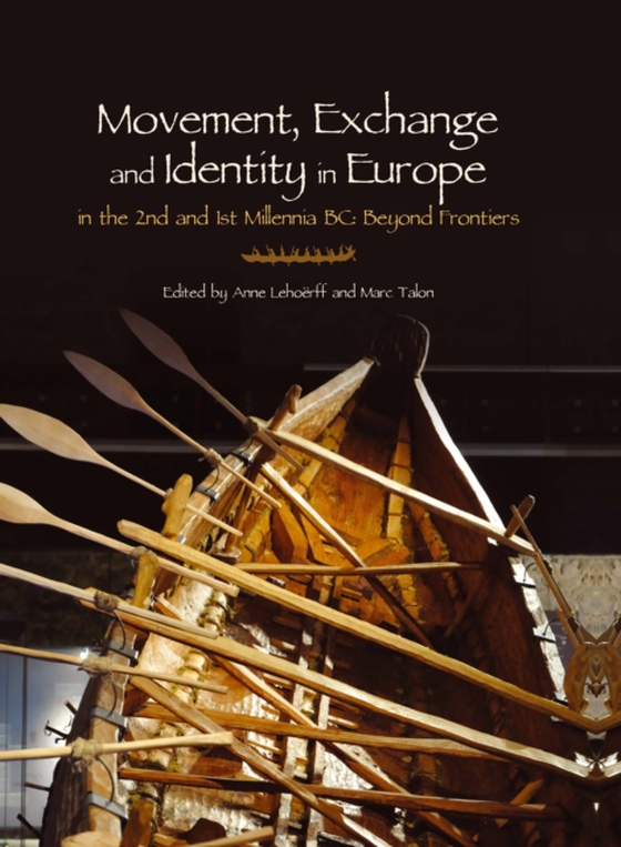 Movement, Exchange and Identity in Europe in the 2nd and 1st Millennia BC (e-bog) af -