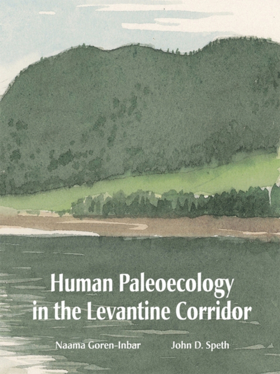 Human Paleoecology in the Levantine Corridor (e-bog) af John D. Speth, Speth