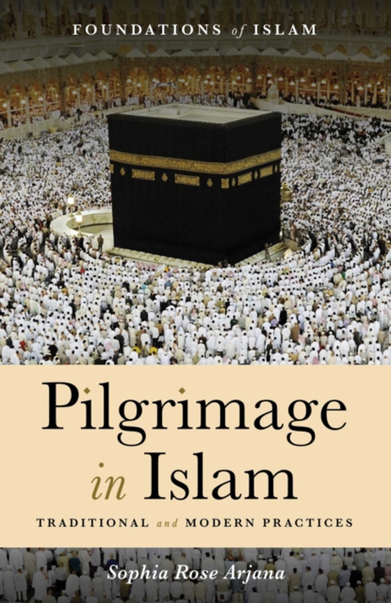 Pilgrimage in Islam (e-bog) af Arjana, Sophia Rose