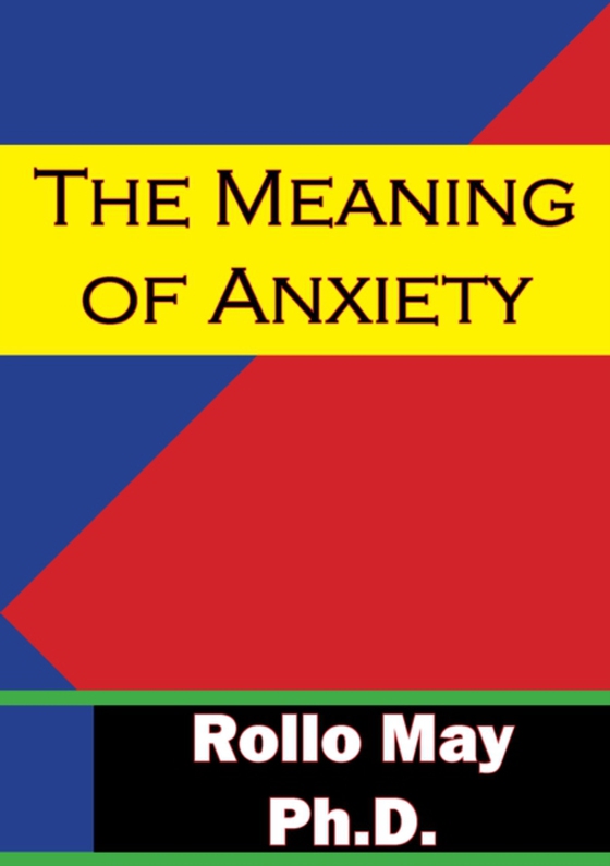 Meaning Of Anxiety (e-bog) af Ph.D., Rollo May