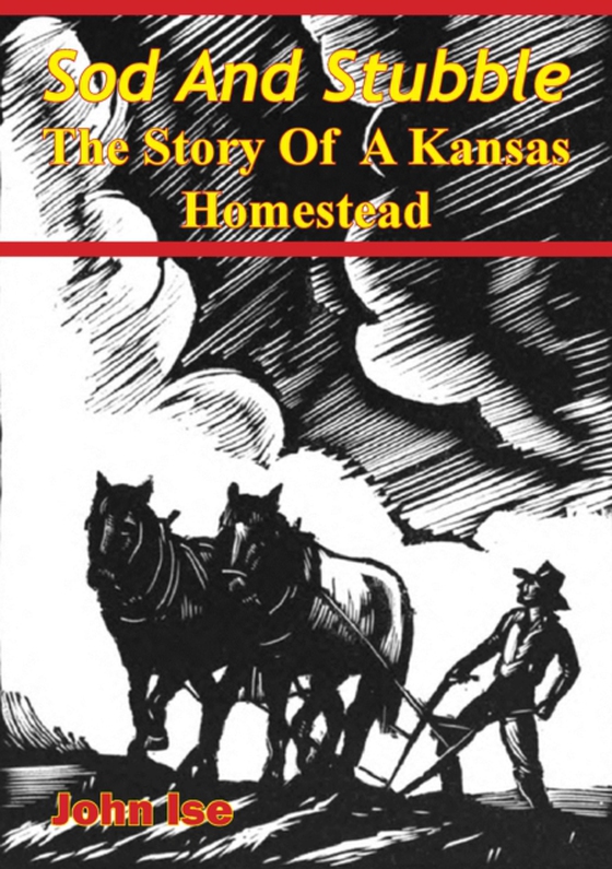 Sod And Stubble; The Story Of A Kansas Homestead (e-bog) af Ise, John