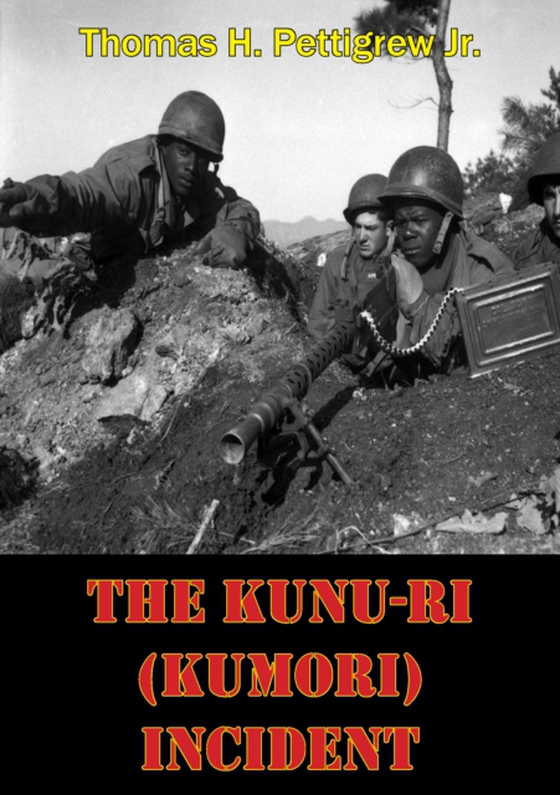 Kunu-ri (Kumori) Incident (e-bog) af Jr., Thomas H. Pettigrew