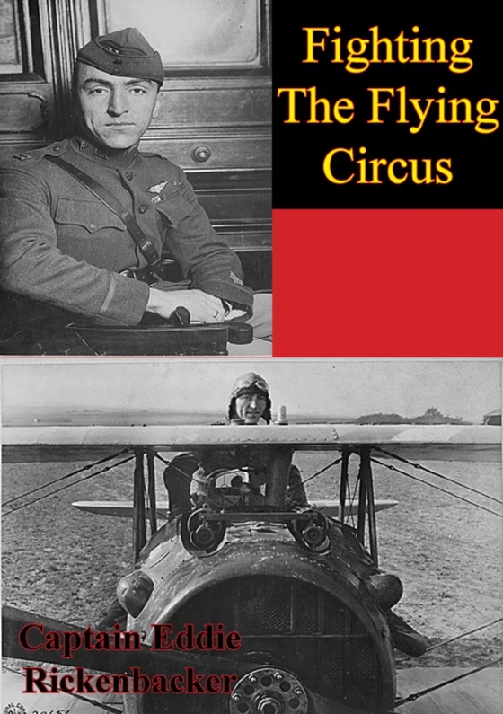 Fighting The Flying Circus [Illustrated Edition] (e-bog) af Rickenbacker, Captain Eddie