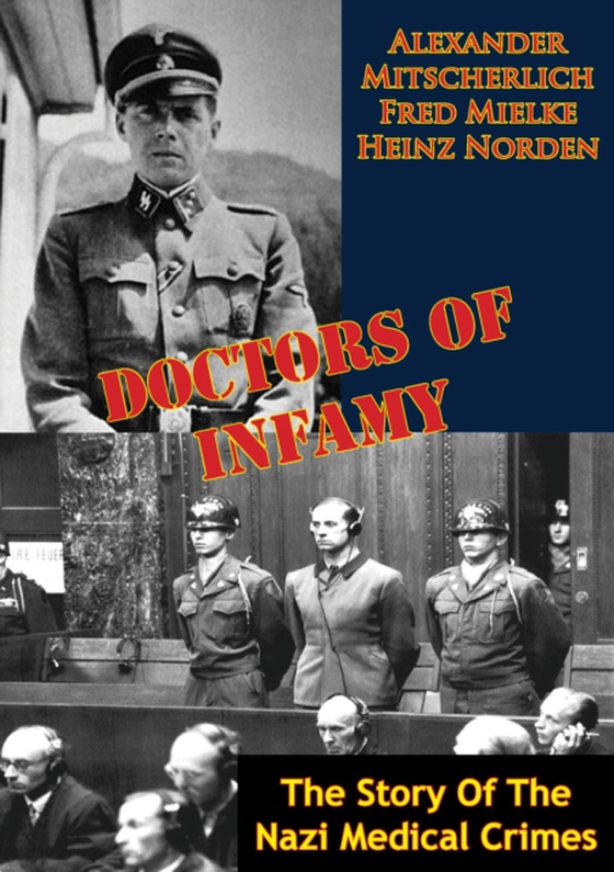 Doctors Of Infamy: The Story Of The Nazi Medical Crimes (e-bog) af Mielke, Fred