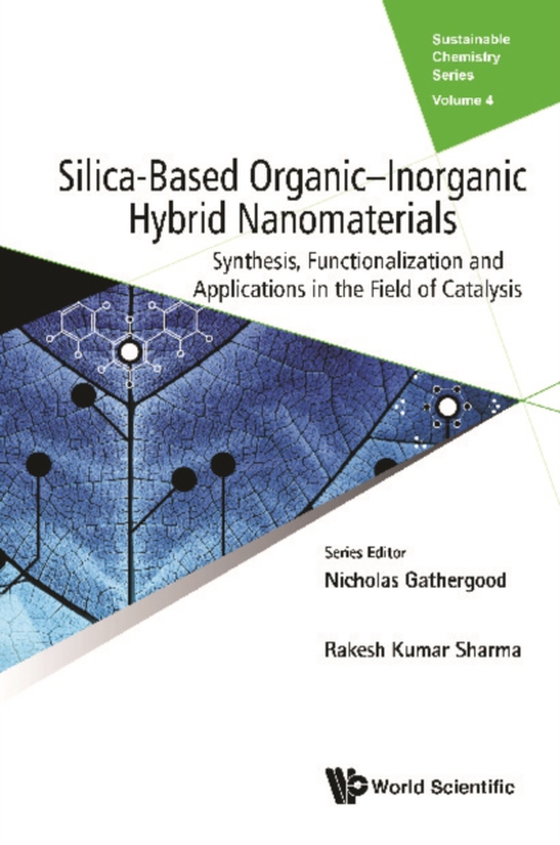 Silica-based Organic-inorganic Hybrid Nanomaterials: Synthesis, Functionalization And Applications In The Field Of Catalysis (e-bog) af Gunjan Arora, Arora