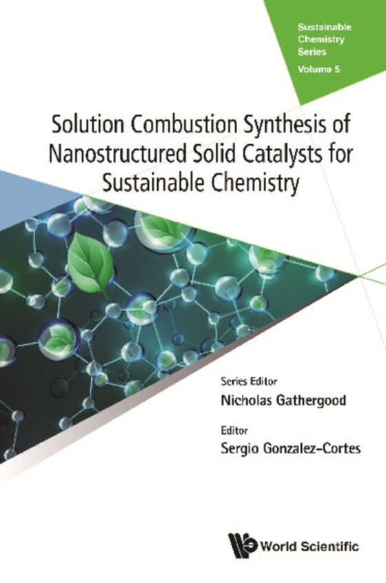 Solution Combustion Synthesis Of Nanostructured Solid Catalysts For Sustainable Chemistry