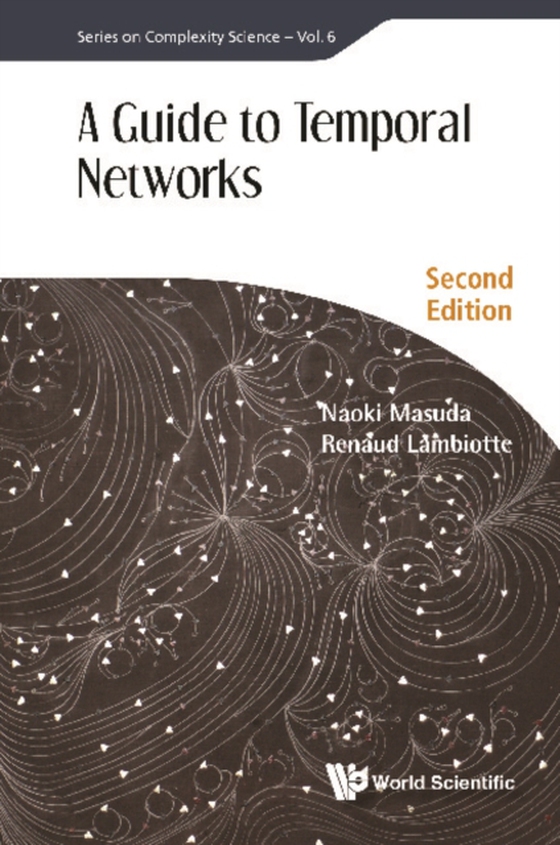 Guide To Temporal Networks, A (Second Edition) (e-bog) af Renaud Lambiotte, Lambiotte