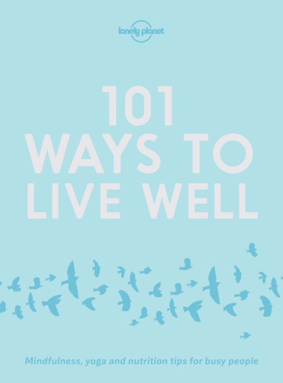 Lonely Planet 101 Ways to Live Well (e-bog) af Zimmerman, Karla
