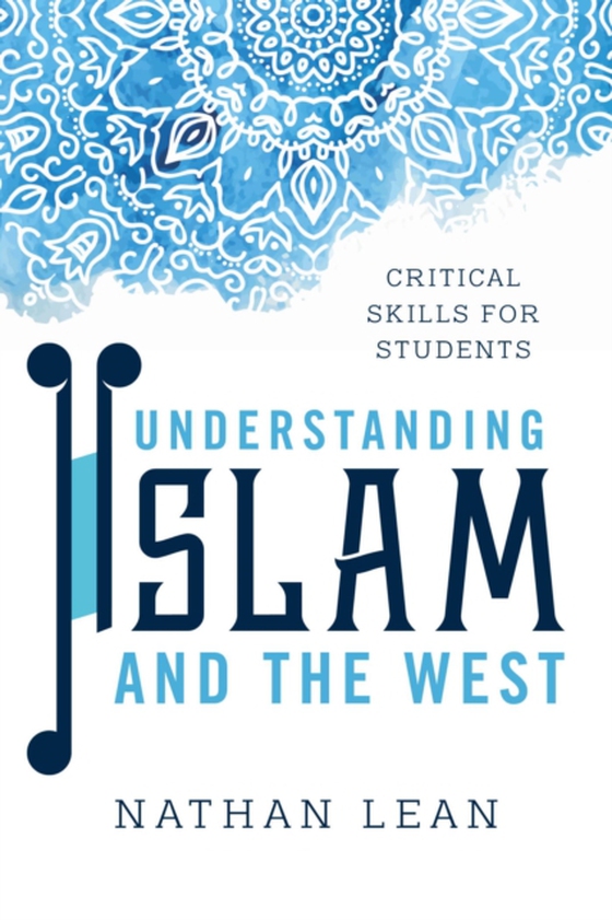 Understanding Islam and the West (e-bog) af Lean, Nathan